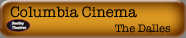 Columbia Cinema- The Dalles: Showtimes